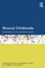 Image for Musical childhoods  : explorations in the pre-school years