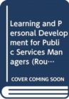 Image for Learning and personal development for public services managers