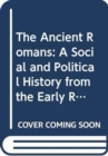 Image for The ancient Romans  : a social and political history from the early Republic to the death of Augustus