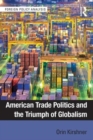 Image for American trade politics and the triumph of globalism