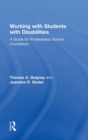 Image for Working with students with disabilities  : a guide for school counselors