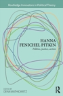 Image for Hanna Fenichel Pitkin  : politics, justice, action