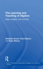 Image for The learning and teaching of algebra  : ideas, insights. and activities