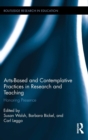 Image for Arts-based and contemplative practices in research and teaching  : honouring presence