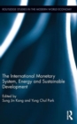 Image for The International Monetary System, Energy and Sustainable Development