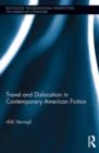 Image for Travel and Dislocation in Contemporary American Fiction