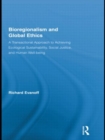 Image for Bioregionalism and Global Ethics : A Transactional Approach to Achieving Ecological Sustainability, Social Justice, and Human Well-being