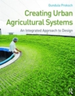 Image for Creating Urban Agricultural Systems