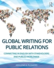 Image for Global writing for public relations  : connecting in English with stakeholders and publics worldwide
