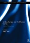 Image for London, Europe and the Olympic Games  : Historical Perspectives