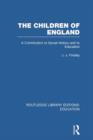 Image for The Children of England : A Contribution to Social History and to Education