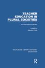 Image for Teacher Education in Plural Societies (RLE Edu N)