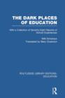Image for The Dark Places of Education (RLE Edu K)