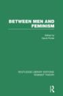 Image for Between Men and Feminism (RLE Feminist Theory)