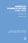 Image for American women&#39;s fiction, 1790-1870  : a reference guide