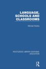 Image for Language, Schools and Classrooms (RLE Edu L Sociology of Education)