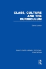 Image for Class, Culture and the Curriculum