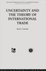 Image for Uncertainty and the Theory of International Trade