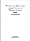 Image for Women and Sexuality in the Novels of Thomas Hardy