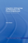 Image for Linguistics, anthropology and philosophy in the French Enlightenment  : a contribution to the history of the relationship between language theory and ideology