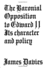 Image for Baronial Opposition to Edward II : Its Character and Policy
