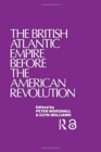 Image for The British Atlantic Empire Before the American Revolution