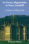 Image for In victory, magnanimity, in peace, goodwill  : a history of Wilton Park