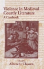 Image for Violence in Medieval Courtly Literature