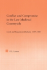 Image for Conflict and compromise in the late medieval countryside  : lords and peasants in Durham, 1349-1400