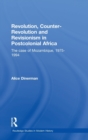 Image for Revolution, counter-revolution and revisionism in post-colonial Africa  : the case of Mozambique, 1975-1994