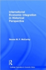 Image for International Economic Integration in Historical Perspective