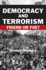 Image for Democracy and terrorism  : friend or foe?