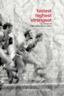 Image for Fastest, highest, strongest  : a critique of high-performance sport