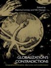 Image for Globalization&#39;s contradictions  : geographies of discipline, destruction and transformation