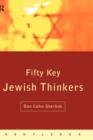 Image for Fifty Key Jewish Thinkers