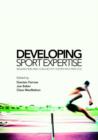 Image for Developing sport expertise  : researchers and coaches put theory into practice