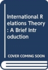 Image for International relations theory  : a brief introduction