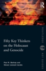 Image for Fifty Key Thinkers on the Holocaust and Genocide