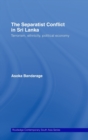 Image for The separatist conflict in Sri Lanka  : terrorism, ethnicity, political economy