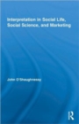 Image for Interpretation in social life, social science, and marketing