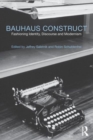 Image for Bauhaus construct  : fashioning identity, discourse and modernism