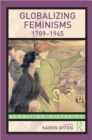 Image for Globalizing Feminisms, 1789- 1945