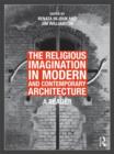 Image for The Religious Imagination in Modern and Contemporary Architecture