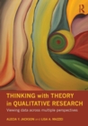 Image for Thinking with theory in qualitative research  : viewing data across multiple perspectives