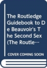 Image for The Routledge Guidebook to de Beauvoir&#39;s the Second Sex