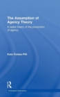 Image for The Assumption of Agency Theory