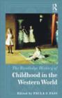 Image for The Routledge history of childhood in the Western world