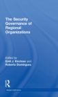 Image for The Security Governance of Regional Organizations