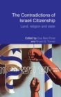 Image for The contradictions of Israeli citizenship  : land, religion and state