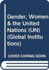 Image for Gender, Women &amp; the United Nations (UN)